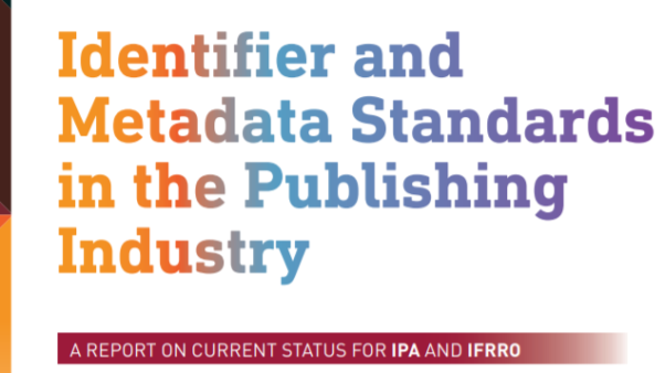 Η IFRRO και η IPA δημοσίευσαν έκθεση σχετικά με τα πρότυπα μεταδεδομένων στον εκδοτικό κλάδο